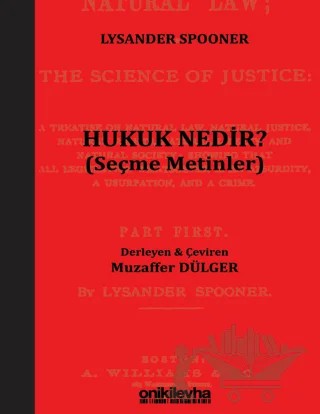 Hukuk Nedir? (Seçme Metinler) – Lysander Spooner – On İki Levha Yayınları kitap kapağı