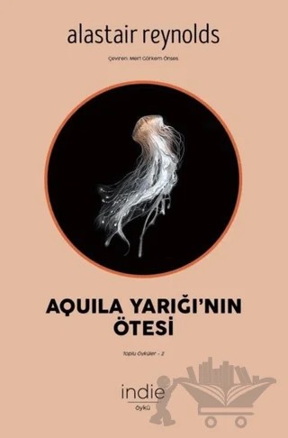 Aquila Yarığı'nın Ötesi – Alastair Reynolds – İndie Yayınları kitap kapağı