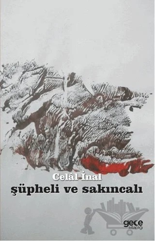 Şüpheli Ve Sakıncalı – Celal İnal – Gece Kitaplığı kitap kapağı