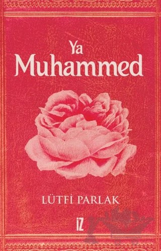 Ya Muhammed – Lütfi Parlak – İz Yayıncılık kitap kapağı