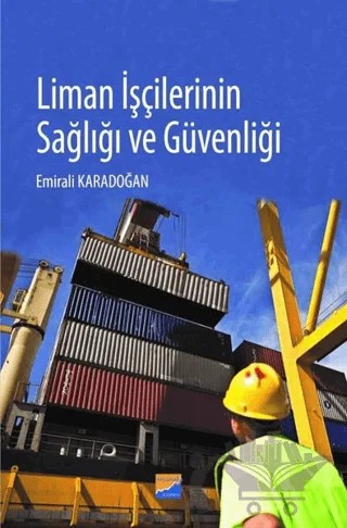 Liman İşçilerinin Sağlığı ve Güvenliği – Emirali Karadoğan – Siyasal Kitabevi kitap kapağı