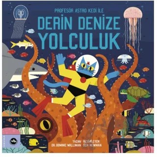 Profesör Astro Kedi ile Derin Denize Yolculuk – Dominic Walliman – Vakıfbank Kültür Yayınları kitap kapağı