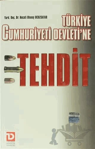 Türkiye Cumhuriyeti Devleti’ne Tehdit – Necati Ulunay Ucuzsatar – Toplumsal Dönüşüm Yayınları kitap kapağı