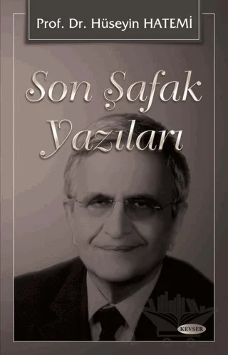 Son Şafak Yazıları – Hüseyin Hatemi – Kevser Yayınları kitap kapağı