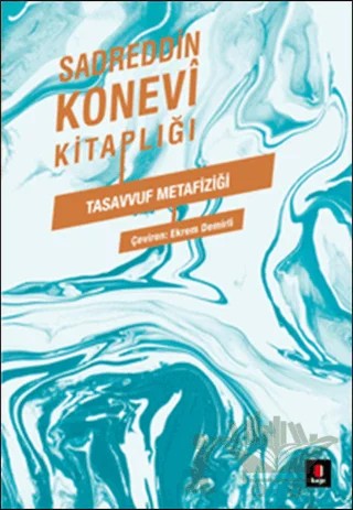 Sadreddin Konevi Kitaplığı - Tasavvuf Metafiziği – Sadreddin Konevî – Kapı Yayınları kitap kapağı