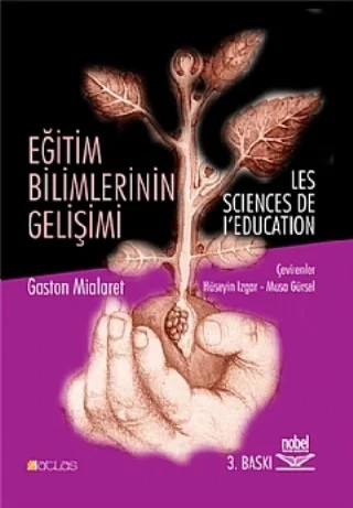 EĞİTİM BİLİMLERİN GELİŞİMİ - Les Sciences De I’education – Gaston MIALARET – Atlas Yayınevi kitap kapağı
