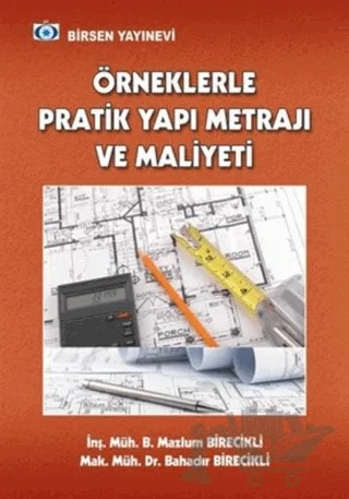 Örneklerle Pratik Yapı Metrajı ve Maliyeti – Bahadır Birecikli, B. Mazlum Birecikli – Birsen Yayınevi kitap kapağı