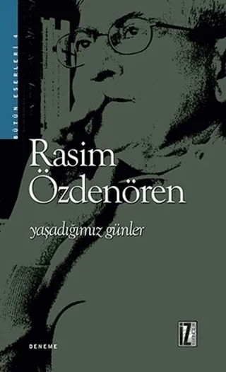 Yaşadığımız Günler – Rasim Özdenören – İz Yayıncılık kitap kapağı