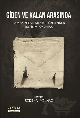 Giden ve Kalan Arasında – Kolektif – Ütopya Yayınevi kitap kapağı