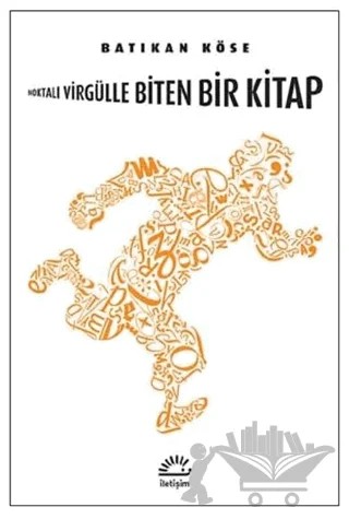 Noktalı Virgülle Biten Bir Kitap – Batıkan Köse – İletişim Yayınevi kitap kapağı