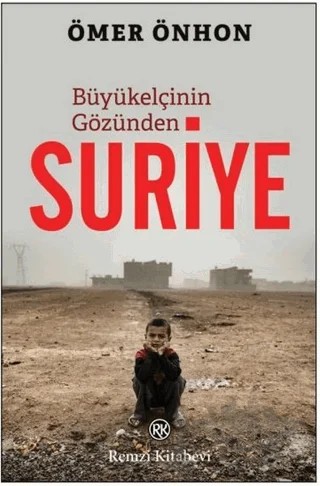 Büyükelçinin Gözünden Suriye – Ömer Önhon – Remzi Kitabevi kitap kapağı