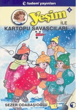 Yeşim 6 Yeşim İle Kartopu Savaşcıları – Sezer Odabaşıoğlu – Tudem Yayınları kitap kapağı
