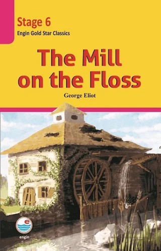 The Mill on the Floss - Stage 6 – George Eliot – Engin Yayınevi kitap kapağı