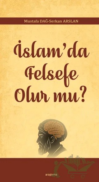 İslam’da Felsefe Olur mu? – Mustafa Dağ, Serkan Arslan – Araştırma Yayınları kitap kapağı