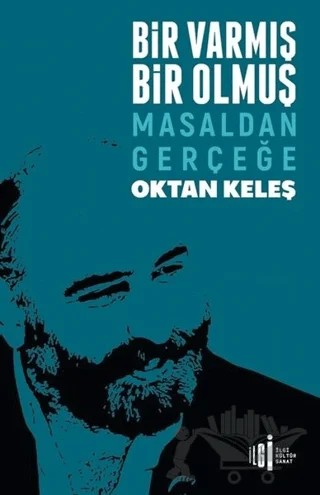 Bir Varmış Bir Olmuş – Oktan Keleş – İlgi Kültür Sanat Yayınları kitap kapağı