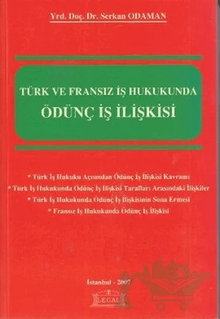 Türk ve Fransız İş Hukukunda Ödünç İş İlişkisi – Serkan Odaman – Legal Yayıncılık kitap kapağı