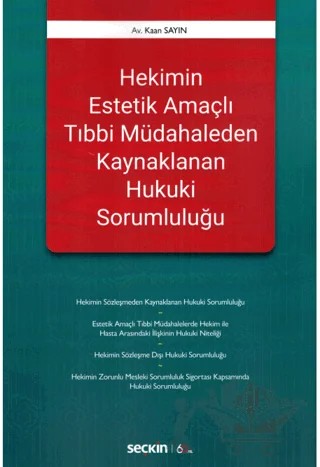 Hekimin Estetik Amaçlı Tıbbi Müdahaleden Kaynaklanan Hukuki Sorumluluğu – Kaan Sayın – Seçkin Yayıncılık kitap kapağı