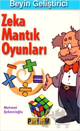 Beyin Geliştirici Zeka Mantık Oyunları – Mehmet Şekercioğlu – Platform Yayınları kitap kapağı