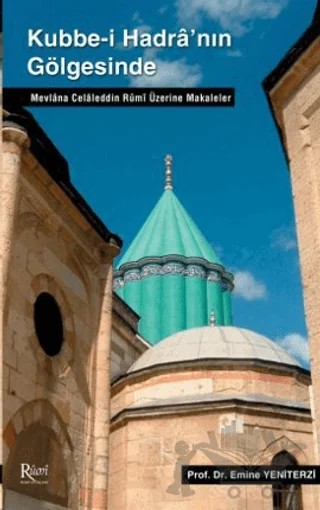 Kubbe-i Hadra’nın Gölgesinde – Emine Yeniterzi – Rumi Yayınları kitap kapağı