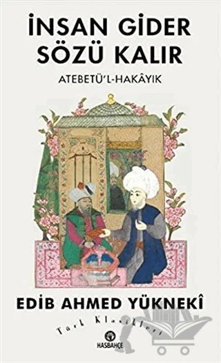 İnsan Gider Sözü Kalır – Edib Ahmed Bin Mahmud Yükneki – Hasbahçe kitap kapağı