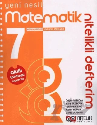 7. Sınıf Yeni Nesil Matematik Nitelikli Defterim – Özgür Tazecan, Barış Tazecan, İbrahim Kılınç, Kamil Yılmaz, Zehra Duranlı – Nitelik Yayınları - Bayilik kitap kapağı