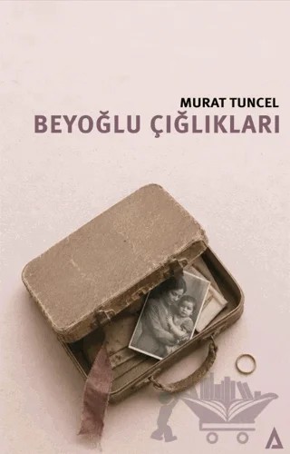 Beyoğlu Çığlıkları – Murat Tuncel – Kanon Kitap kitap kapağı