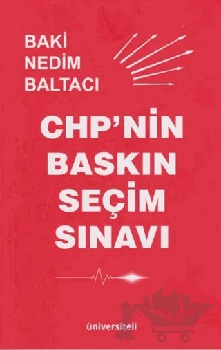 CHP'nin Baskın Seçim Sınavı – Baki Nedim Baltacı – Üniversiteli Kitabevi kitap kapağı