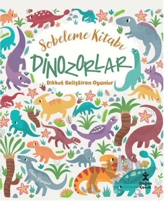 Dinozorlar Dikkat Geliştiren Oyunlar - Sobeleme Kitabı – Claire Stamper – Doğan Kitap kitap kapağı