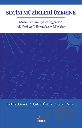 Seçim Müzikleri Üzerine – Gökhan Öztürk, Özlem Öztürk, Sinem Şener – Kriter Yayınları kitap kapağı