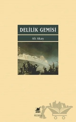 Delilik Gemisi – Ali Akay – Ayrıntı Yayınları kitap kapağı