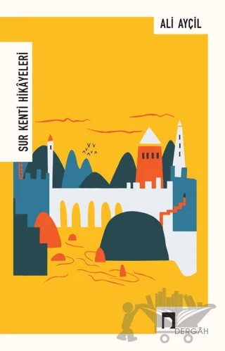 Sur Kenti Hikayeleri – Ali Ayçil – Dergah Yayınları kitap kapağı