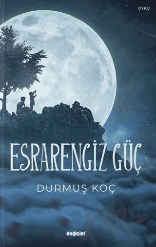 Esrarengiz Güç – Durmuş Koç – Değişim Yayınları kitap kapağı