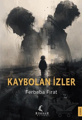 Kaybolan İzler – Ferbaba Fırat – Köknar Kitap kitap kapağı