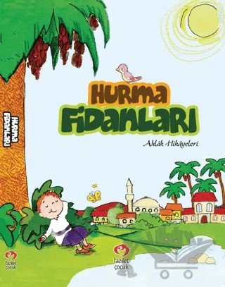 Hurma Fidanları – Mürselin Zengin – Fazilet Çocuk Yayınevi kitap kapağı