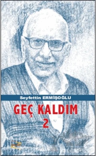 Geç Kaldım 2 – Seyfettin Ermişoğlu – Payda Yayıncılık kitap kapağı