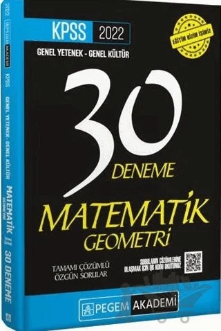 2022 KPSS Genel Yetenek Genel Kültür Matematik - Geometri 30 Deneme – Kolektif – Pegem Akademi Yayıncılık kitap kapağı