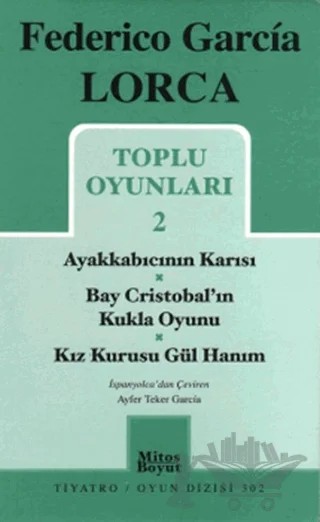 Toplu Oyunları 2 / Ayakkabıcının Karısı - Bay Cristobal'ın Kukla Oyunu - Kız Kurusu Gül Hanım – Federico Garcia Lorca – Mitos Boyut Yayınları kitap kapağı