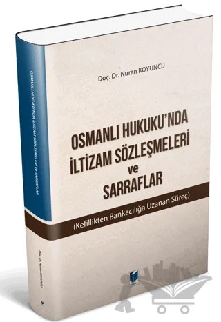 Osmanlı Hukuku'nda İltizam Sözleşmeleri ve Sarraflar – Nuran Koyuncu – Adalet Yayınevi kitap kapağı