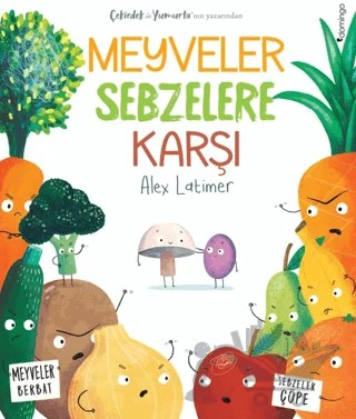 Meyveler Sebzelere Karşı – Alex Latimer – Domingo Yayınevi kitap kapağı