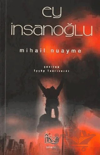 Ey İnsanoğlu – Mihail Nuayme – Anka Yayınları kitap kapağı