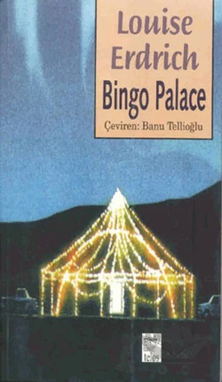 Bingo Palace – Karen Louise Erdrich – Telos Yayıncılık kitap kapağı
