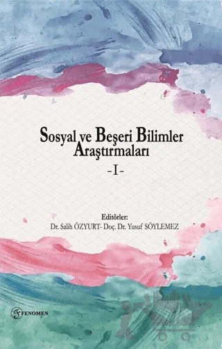 Sosyal ve Beşeri Bilimler Araştırmaları - I – Kolektif – Fenomen Yayıncılık kitap kapağı