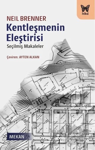 Kentleşmenin Eleştirisi – Neil Brenner – Nika Yayınevi kitap kapağı