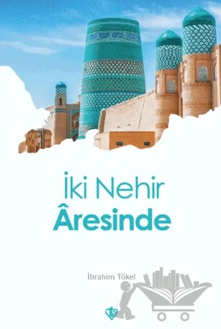 İki Nehir Aresinde – İbrahim Tökel – Türkiye Diyanet Vakfı Yayınları kitap kapağı
