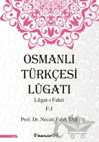 Osmanlı Türkçesi Lügatı: Lügat-ı Fahri F-J – Necati Fahri Taş – İnkılap Kitabevi kitap kapağı