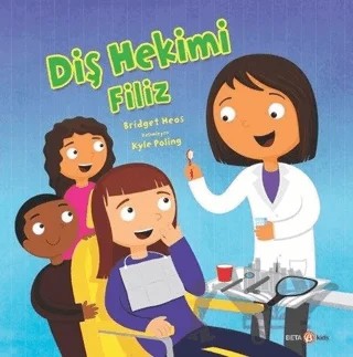 Diş Hekimi Filiz – Bridget Heos – Beta Kids kitap kapağı