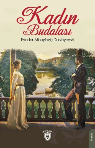 Kadın Budalası – Fyodor Mihayloviç Dostoyevski – Dorlion Yayınları kitap kapağı