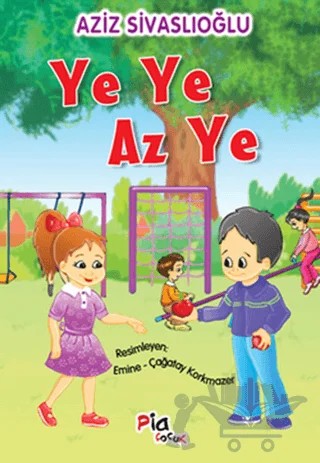 Ye Ye Az Ye – Aziz Sivaslıoğlu – Pia Çocuk Yayınları kitap kapağı