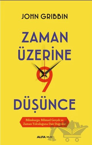 Zaman Üzerine Dokuz Düşünce – John Gribbin – Alfa Yayınları kitap kapağı