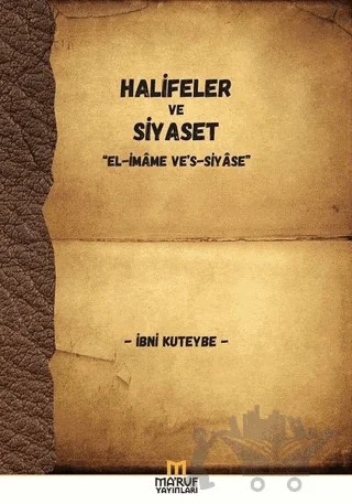 Halifeler ve Siyaset – İbni Kuteybe – Ma'ruf Yayınları kitap kapağı